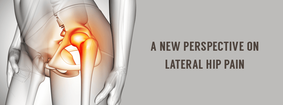 A New Perspective On Lateral Hip Pain