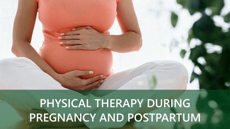 Physical Therapist During Pregnancy and Postpartum