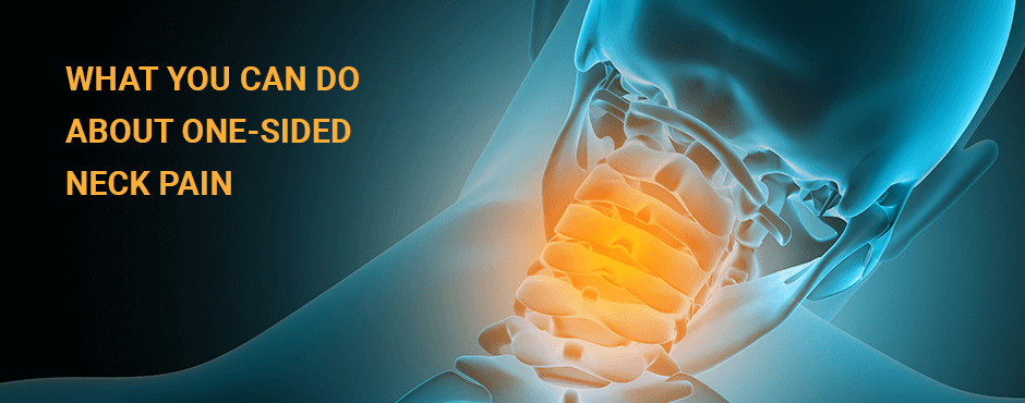 What You Can Do About One-Sided Neck Pain