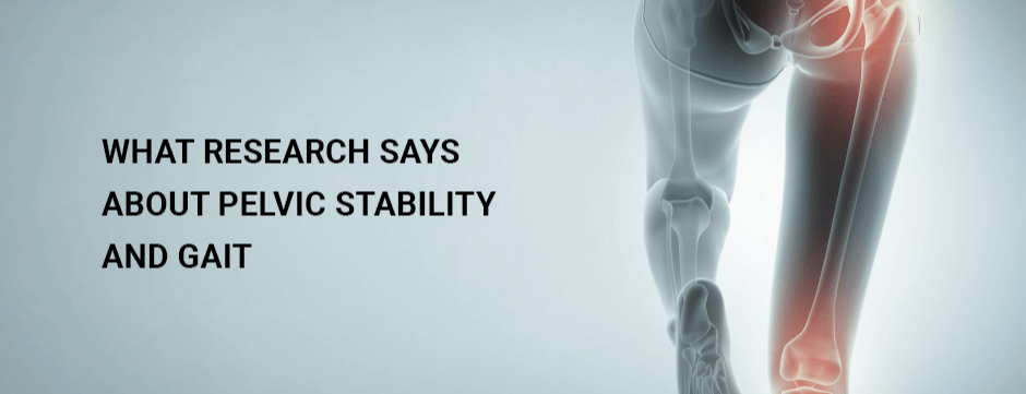 What Research Says About Pelvic Stability and Gait