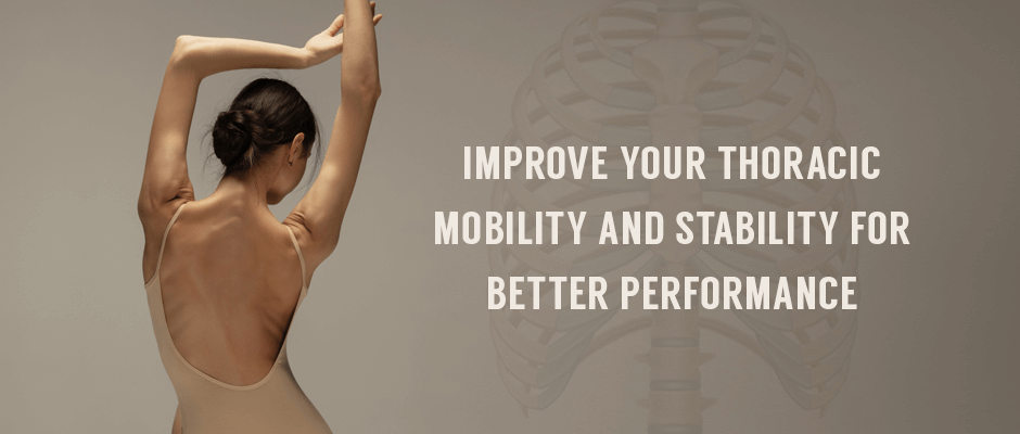 Improve Your Thoracic Mobility and Stability for Better Performance