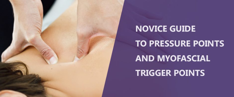 Novice Guide to Pressure Points and Myofascial Trigger Points