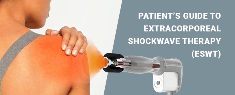 Patient’s Guide to Extracorporeal Shockwave Therapy (ESWT)