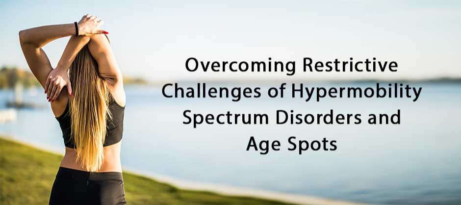 Overcoming Restrictive Challenges of Hypermobility Spectrum Disorders