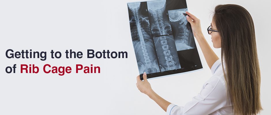 Getting to the Bottom of Rib Cage Pain 